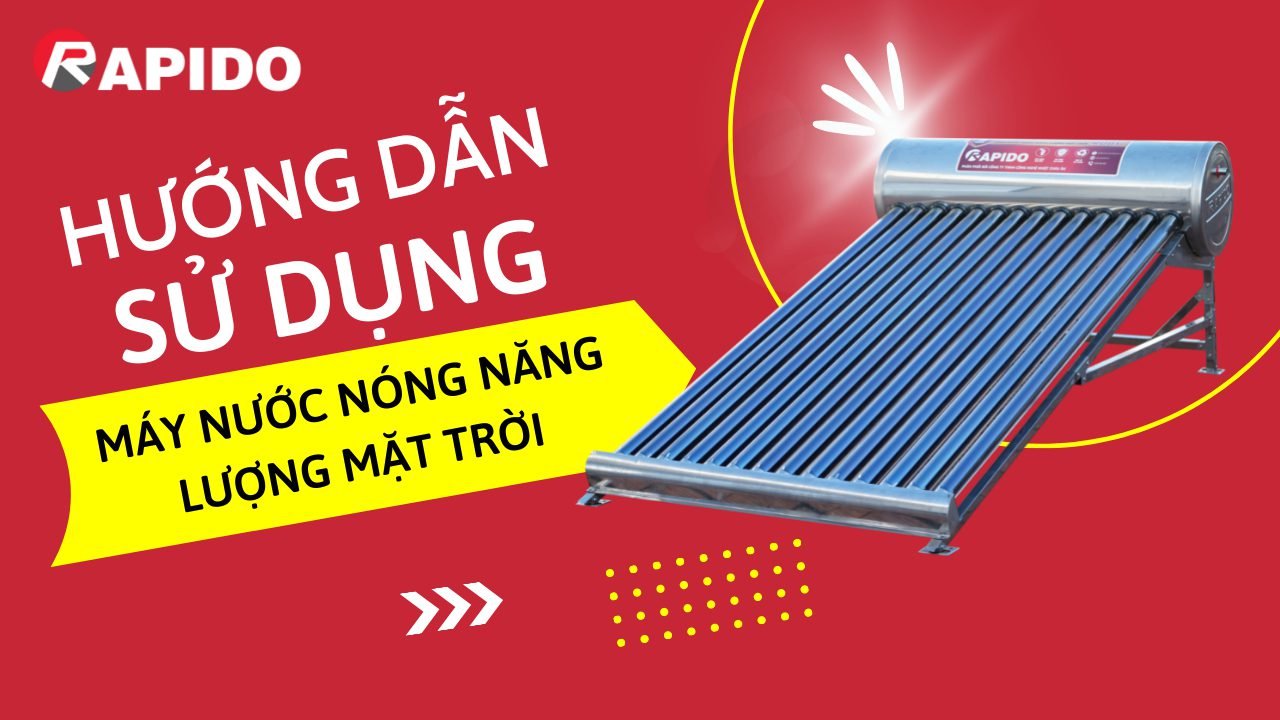 Hướng dẫn sử dụng máy nước nóng năng lượng mặt trời 1 WEB HDSD