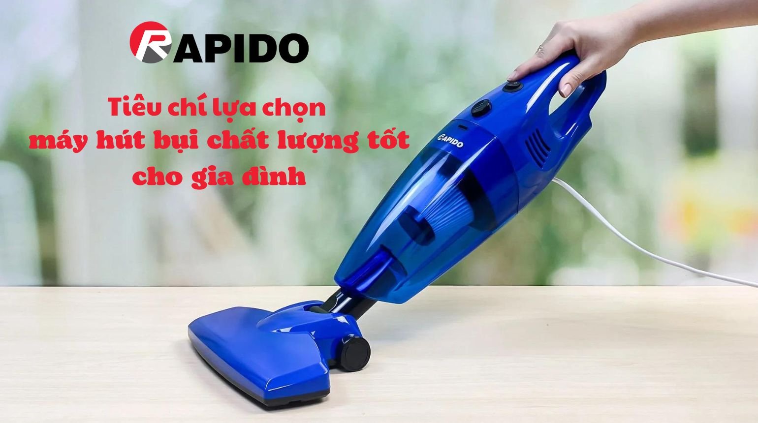 Tieu chi lua chon may hut bui chat luong tot cho gia dinh