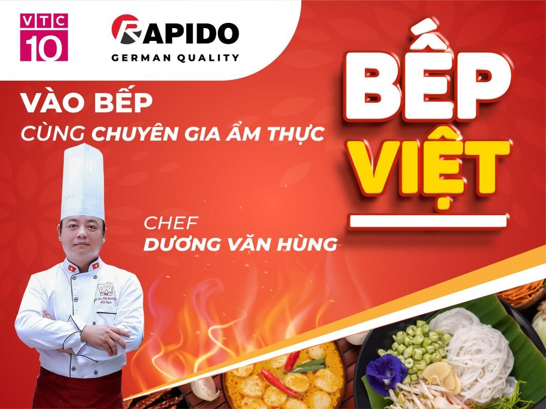 Chuyên gia ẩm thực Dương Văn Hùng chia sẻ bí kíp gây thương nhớ bằng món ngon tại Bếp Việt Oddo 1 Bếp Việt Rapido