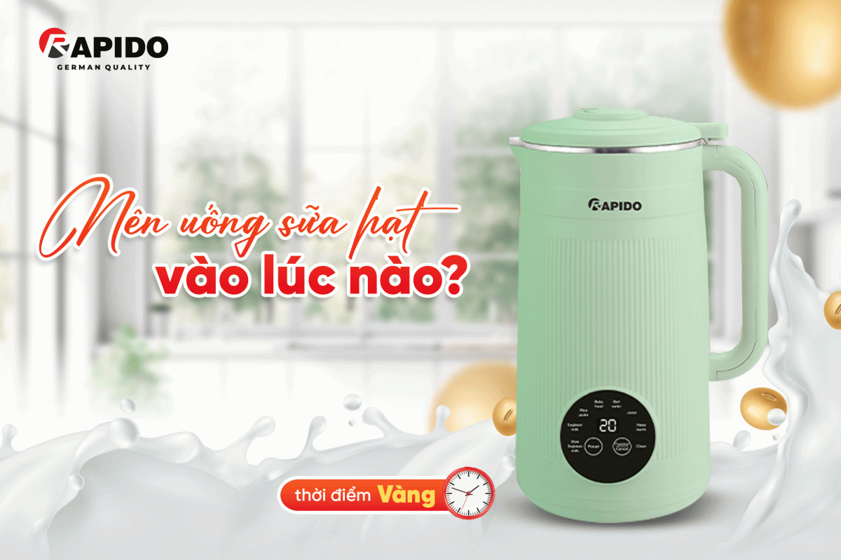 Uống sữa hạt như nào là hiệu quả nhất?